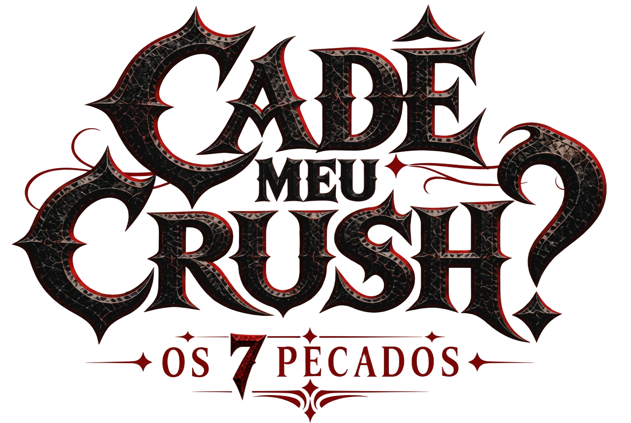 Cadê Meu Crush? — Os 7 Pecados